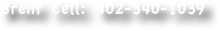 Brent Cell: 402-340-1039